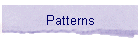 Patterns